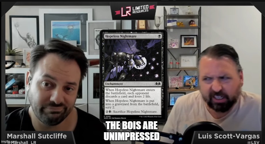 Best Limited Resources Screencap Ever | THE BOIS ARE
UNIMPRESSED | image tagged in limited resources,magic,wilds of eldraine | made w/ Imgflip meme maker