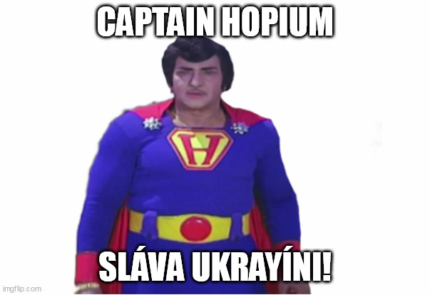 CAPTAIN HOPIUM; SLÁVA UKRAYÍNI! | made w/ Imgflip meme maker