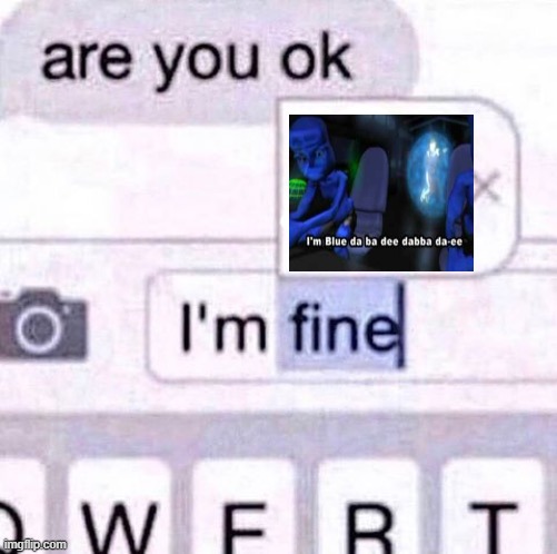 I’m fine meme | image tagged in i m fine meme | made w/ Imgflip meme maker