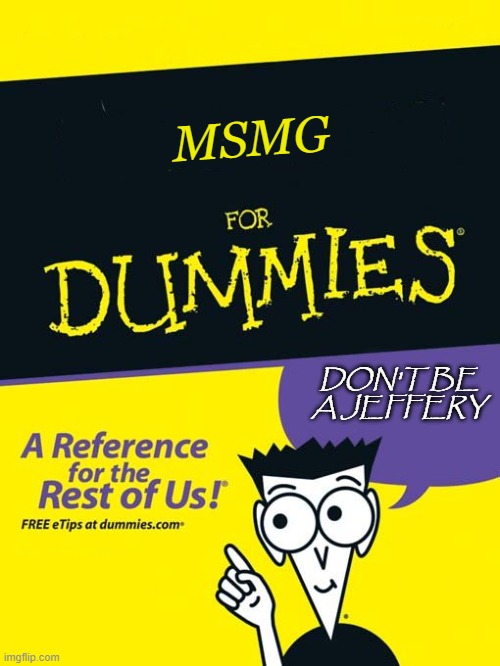 YES | MSMG; DON'T BE A JEFFERY | image tagged in for dummies book | made w/ Imgflip meme maker