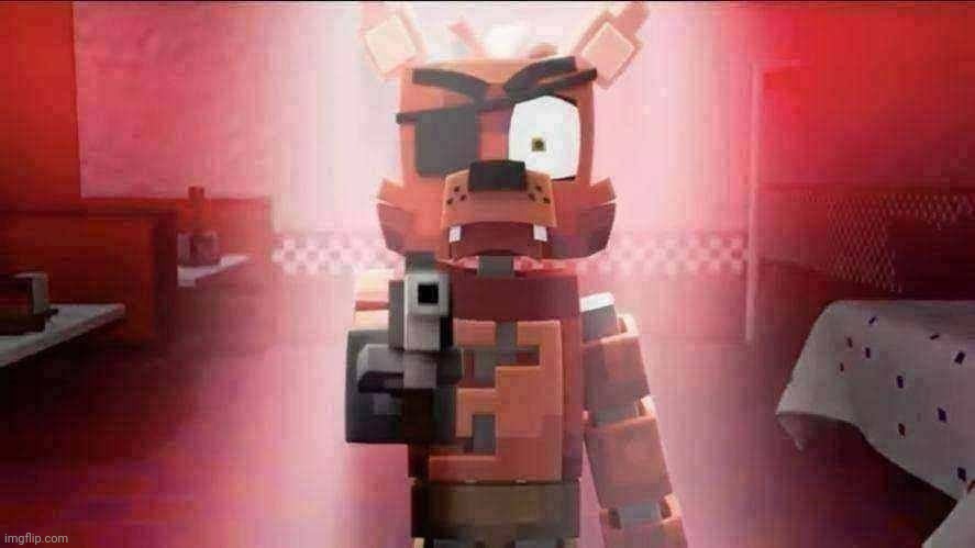 Goofy ahh fnaf | image tagged in minecraft foxy with a gun | made w/ Imgflip meme maker