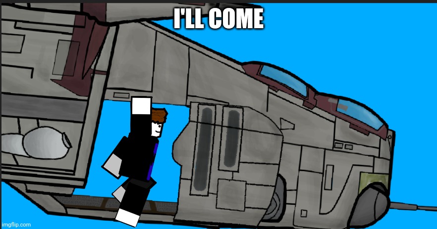 Bacon star wars ship | I'LL COME | image tagged in bacon star wars ship | made w/ Imgflip meme maker