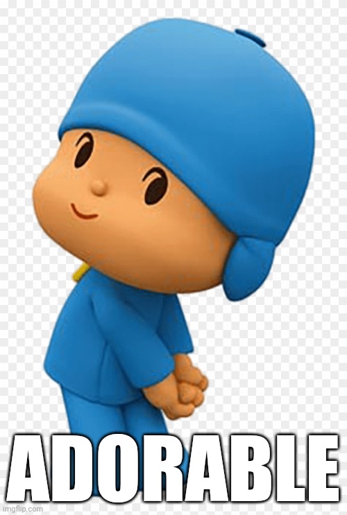 Pocoyo adorable | ADORABLE | image tagged in pocoyo adorable | made w/ Imgflip meme maker
