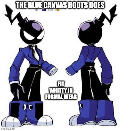 Whitty in Formal Wear | THE BLUE CANVAS BOOTS DOES; FIT WHITTY IN FORMAL WEAR | image tagged in friday night funkin,whitty,memes | made w/ Imgflip meme maker