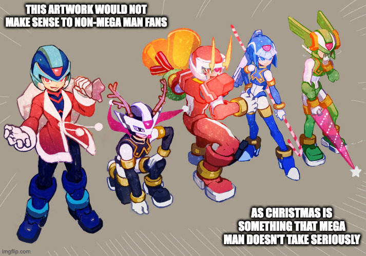 Christmas-Themed Neo Arcadians | THIS ARTWORK WOULD NOT MAKE SENSE TO NON-MEGA MAN FANS; AS CHRISTMAS IS SOMETHING THAT MEGA MAN DOESN'T TAKE SERIOUSLY | image tagged in megaman,megaman zero,memes | made w/ Imgflip meme maker