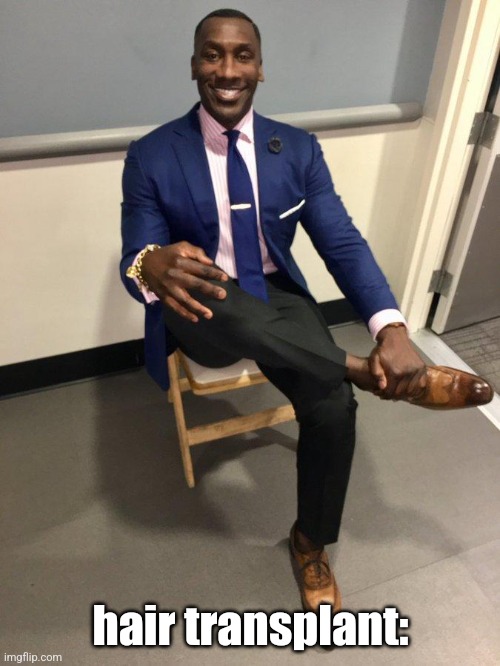 shannon sharpe | hair transplant: | image tagged in shannon sharpe | made w/ Imgflip meme maker
