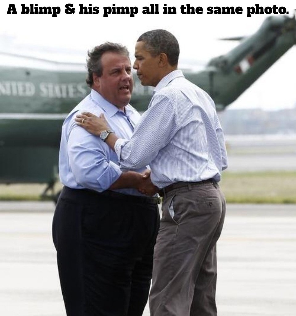 A blimp & his pimp all in the same photo. | image tagged in blimp,pimp,pimpin,sloppy chris,chris christie,bigmouth | made w/ Imgflip meme maker