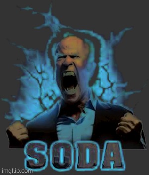 SODA | image tagged in soda | made w/ Imgflip meme maker