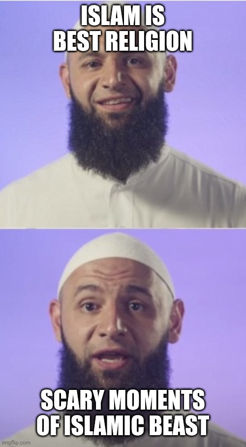 Surprised Muslim | ISLAM IS BEST RELIGION; SCARY MOMENTS OF ISLAMIC BEAST | image tagged in surprised muslim,islam | made w/ Imgflip meme maker