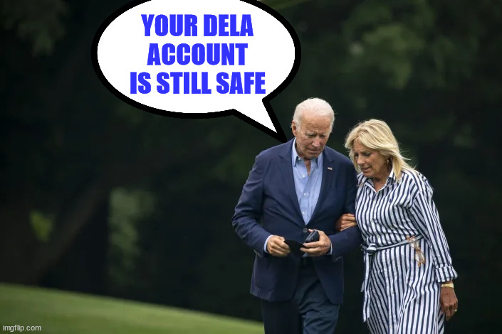 YOUR DELA ACCOUNT IS STILL SAFE | made w/ Imgflip meme maker