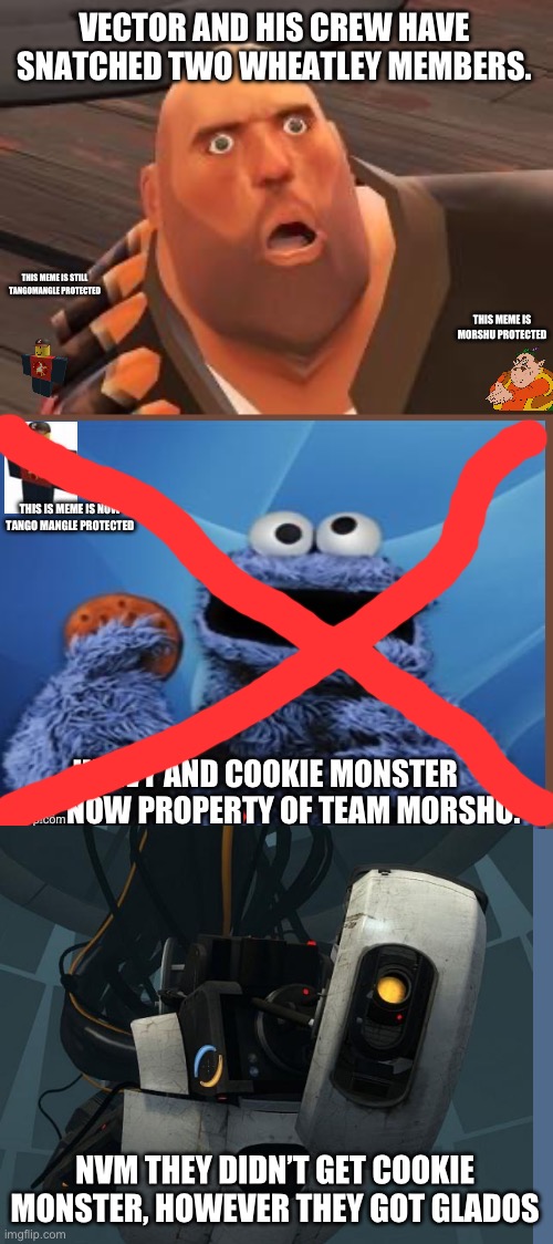 Okay so Cookie Monster is too dangerous but like we got GLaDOS | THIS MEME IS STILL TANGOMANGLE PROTECTED; THIS MEME IS MORSHU PROTECTED; NVM THEY DIDN’T GET COOKIE MONSTER, HOWEVER THEY GOT GLADOS | made w/ Imgflip meme maker