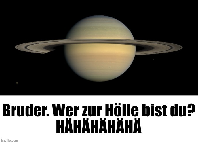 Bruder wer zur Holle bist du | image tagged in bruder wer zur holle bist du | made w/ Imgflip meme maker