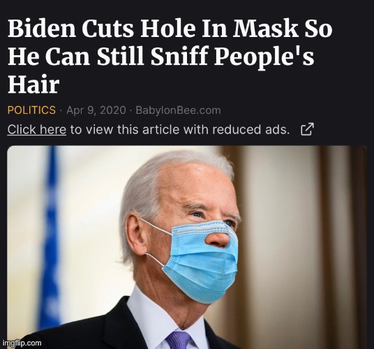 This is a dark day for women in America | image tagged in biden,masks,sniff,politics,satire | made w/ Imgflip meme maker