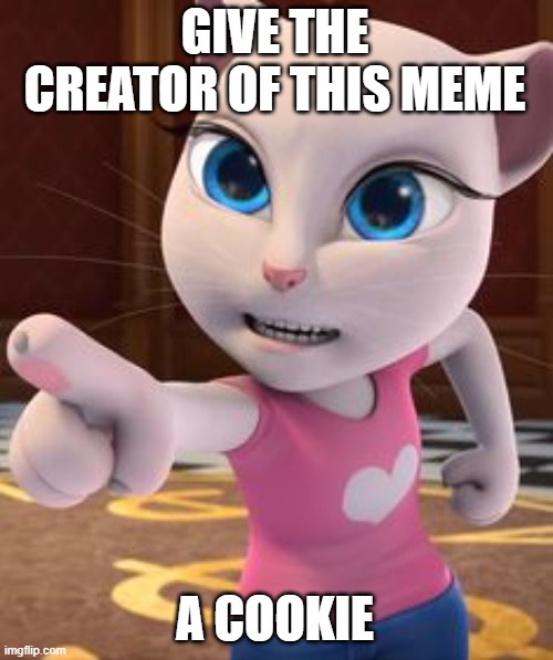 Pointing Angela | GIVE THE CREATOR OF THIS MEME A COOKIE | image tagged in pointing angela,funny cats,cute cats | made w/ Imgflip meme maker
