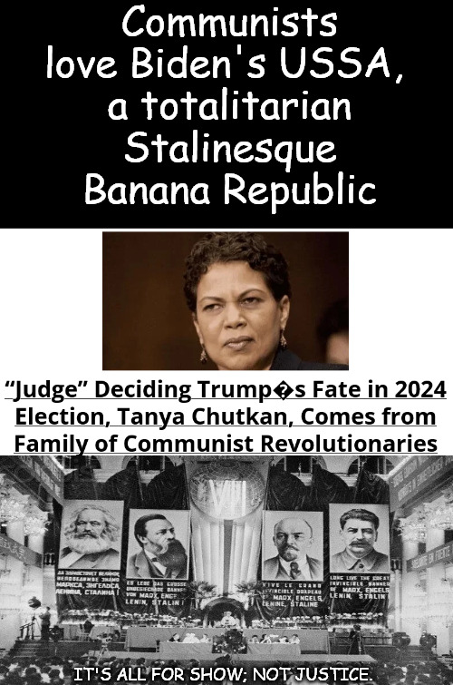 Communists love judicial theater | Communists love Biden's USSA, 
a totalitarian Stalinesque
Banana Republic; IT'S ALL FOR SHOW; NOT JUSTICE. | image tagged in memes,politics,doj | made w/ Imgflip meme maker