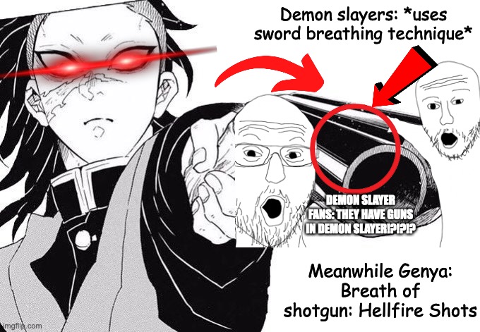 Genya WHERE DID YOU GET THAT- | Demon slayers: *uses sword breathing technique*; DEMON SLAYER FANS: THEY HAVE GUNS IN DEMON SLAYER!?!?!? Meanwhile Genya: Breath of shotgun: Hellfire Shots | image tagged in genya where did you get that- | made w/ Imgflip meme maker