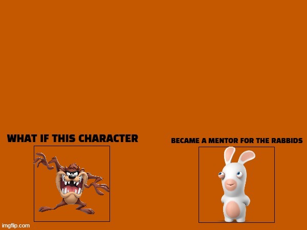 if taz mentored the rabbids | image tagged in looney tunes | made w/ Imgflip meme maker