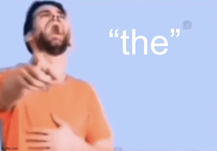 Laughing and pointing | “the” | image tagged in laughing and pointing | made w/ Imgflip meme maker