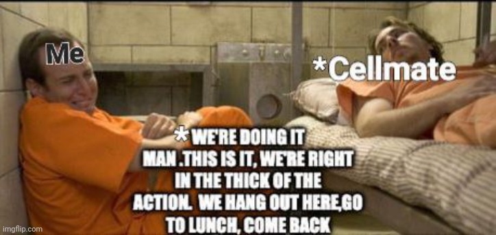 Meanwhile in prison | image tagged in prison | made w/ Imgflip meme maker