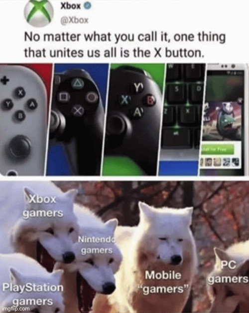 X | image tagged in memes,gaming,funny,consoles,mobile,pc | made w/ Imgflip meme maker
