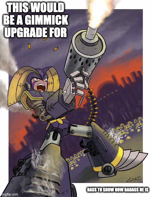 Bass With Turret | THIS WOULD BE A GIMMICK UPGRADE FOR; BASS TO SHOW HOW BADASS HE IS | image tagged in bass,megaman,memes | made w/ Imgflip meme maker