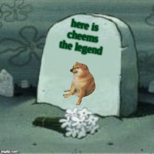 cheems | here is cheems the legend | image tagged in here lies x | made w/ Imgflip meme maker