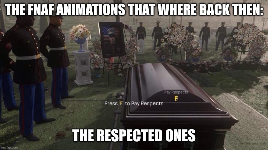 Press F to pay respect (my reddit meme game is back on) : r