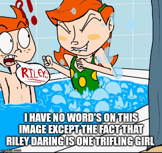 She's doing an underwater Dutch oven | I HAVE NO WORD'S ON THIS IMAGE EXCEPT THE FACT THAT RILEY DARING IS ONE TRIFLING GIRL | image tagged in pulling an underwater dutch oven,trifling girl,riley daring,riley is trifling,riley passing gas underwater,replacements | made w/ Imgflip meme maker