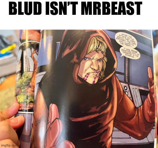 BLUD ISN’T MRBEAST | made w/ Imgflip meme maker