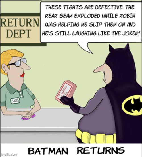 Batman Returns | image tagged in batman | made w/ Imgflip meme maker