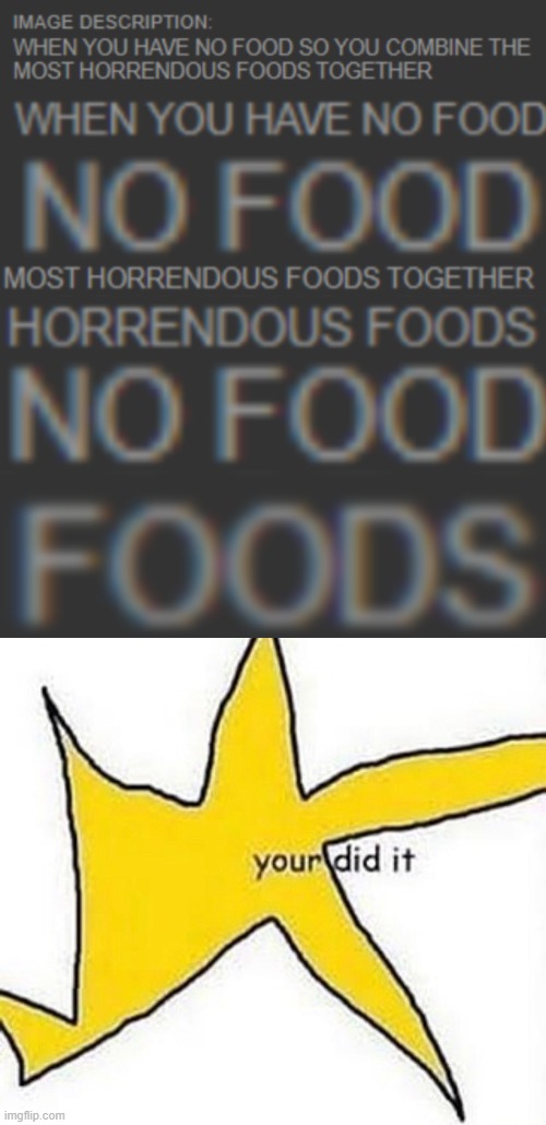 image tagged in your did it worst quality | made w/ Imgflip meme maker