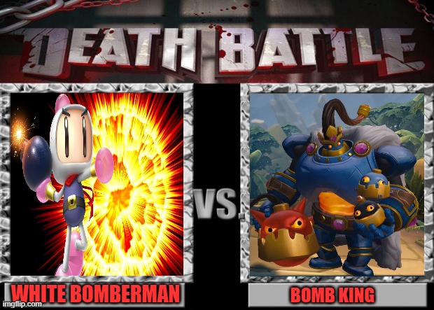 death battle | WHITE BOMBERMAN; BOMB KING | image tagged in death battle | made w/ Imgflip meme maker