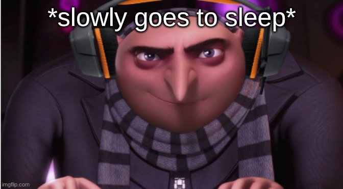 i am tiredr | *slowly goes to sleep* | image tagged in kaka announce temp | made w/ Imgflip meme maker