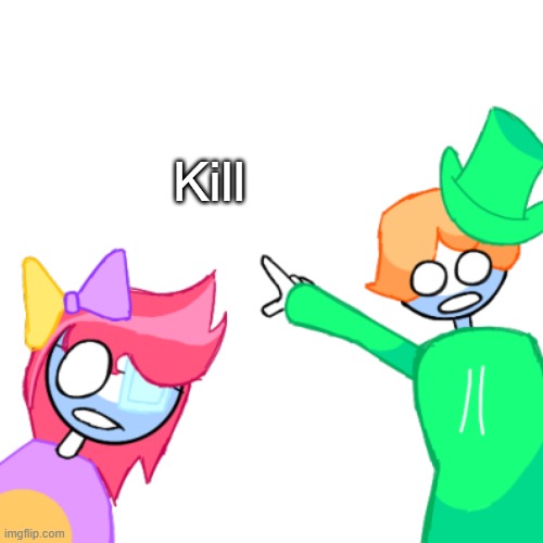 lucky old temp | Kill | image tagged in luckyguy17 pointing | made w/ Imgflip meme maker