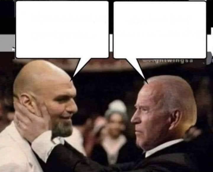 Fetterman Biden Blank Meme Template