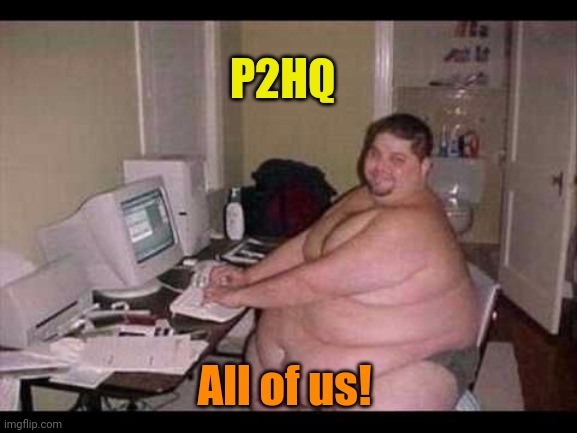 Basement Troll | P2HQ All of us! | image tagged in basement troll | made w/ Imgflip meme maker