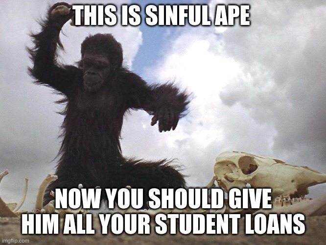 Bro im bored | THIS IS SINFUL APE; NOW YOU SHOULD GIVE HIM ALL YOUR STUDENT LOANS | image tagged in kirby has found your sin unforgivable | made w/ Imgflip meme maker