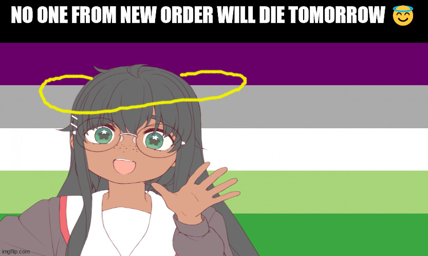 Swai jao da means sleep in Chinese | NO ONE FROM NEW ORDER WILL DIE TOMORROW 😇 | image tagged in elton john will not die this week | made w/ Imgflip meme maker