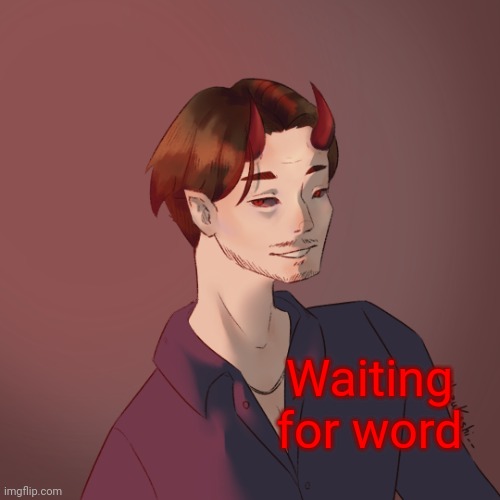 The Click demon | Waiting for word | image tagged in the click demon | made w/ Imgflip meme maker