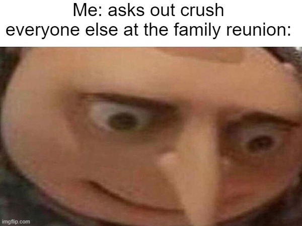 sweet home alabama | Me: asks out crush
everyone else at the family reunion: | image tagged in sweet home alabama,incest,alabama,dark humor | made w/ Imgflip meme maker