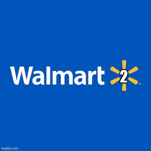 introducing Walmarts new brand | 2 | image tagged in walmart life | made w/ Imgflip meme maker