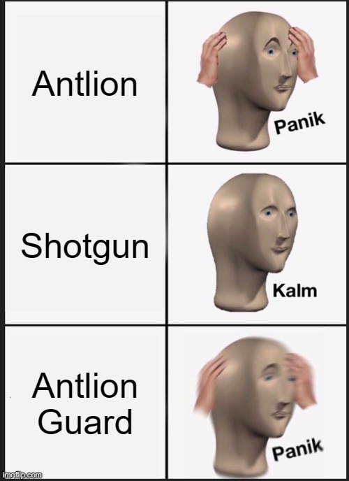 HL2 :) | Antlion; Shotgun; Antlion Guard | image tagged in memes,panik kalm panik | made w/ Imgflip meme maker