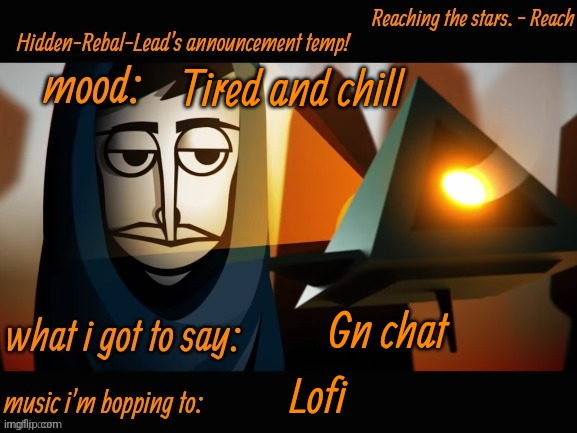 Gn | Tired and chill; Gn chat; Lofi | image tagged in hidden-rebal-leads announcement temp,memes,funny,sammy | made w/ Imgflip meme maker