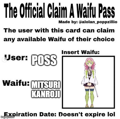 Official claim a waifu pass | POSS; MITSURI KANROJI | image tagged in official claim a waifu pass,memes,demon slayer | made w/ Imgflip meme maker