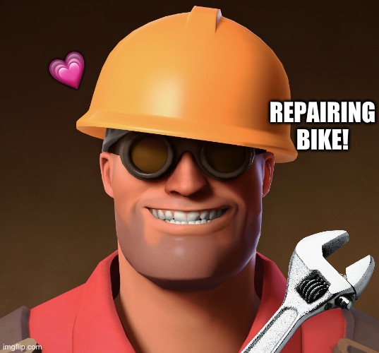 Smiling Engineer TF2 | REPAIRING BIKE! ? | image tagged in smiling engineer tf2 | made w/ Imgflip meme maker