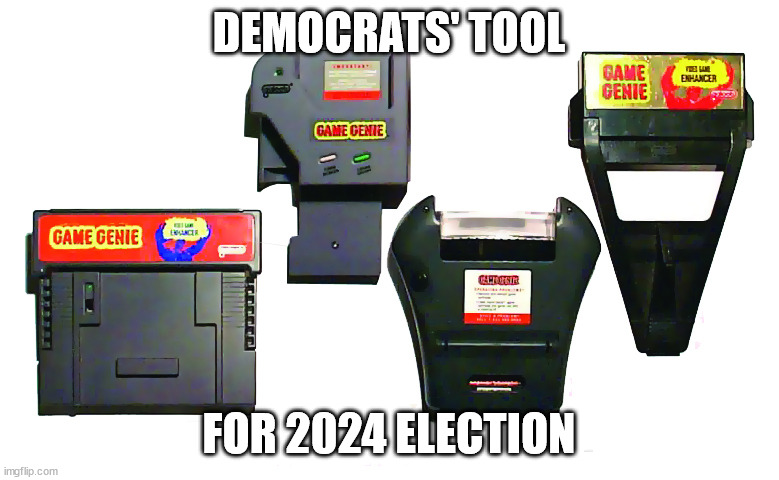 Game Genie | DEMOCRATS' TOOL FOR 2024 ELECTION | image tagged in game genie | made w/ Imgflip meme maker
