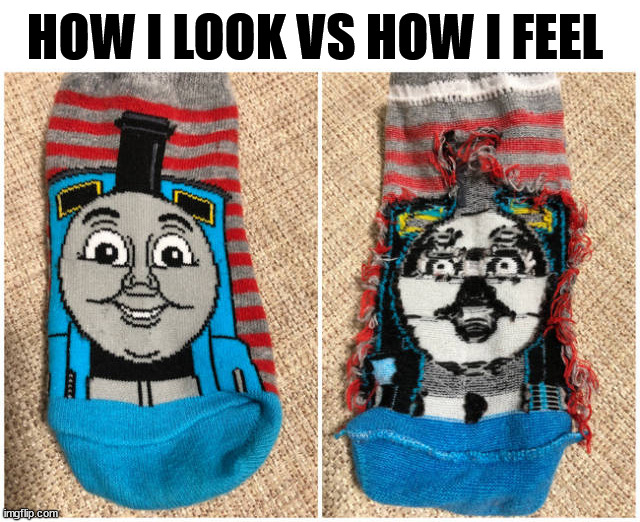 HOW I LOOK VS HOW I FEEL | made w/ Imgflip meme maker