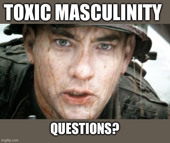 Break glass in the event of emergency | TOXIC MASCULINITY; QUESTIONS? | image tagged in democrats,progressive | made w/ Imgflip meme maker