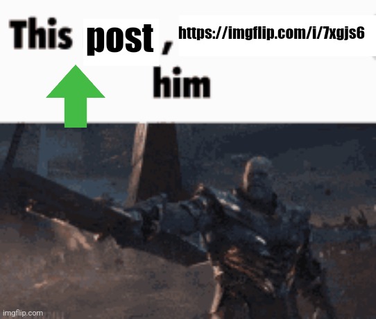 https://imgflip.com/i/7xgjs6 | https://imgflip.com/i/7xgjs6; post | image tagged in this man _____ him | made w/ Imgflip meme maker