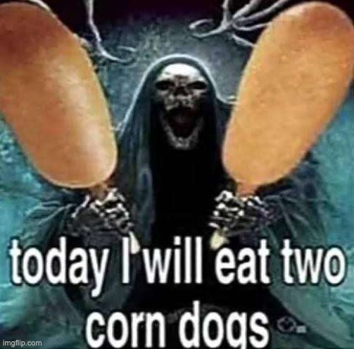 corndogs | image tagged in corn | made w/ Imgflip meme maker